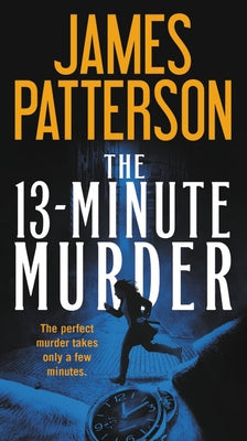 The 13-Minute Murder by Patterson, James