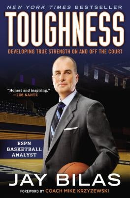 Toughness: Developing True Strength on and Off the Court by Bilas, Jay