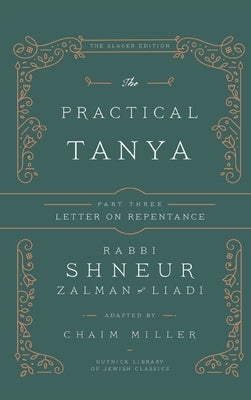 The Practical Tanya - Part Three - Letter On Repentance by Miller, Chaim