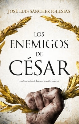 Los Enemigos de César by Sanchez Iglesias, Jose Luis