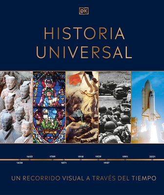 Historia Universal: Un Recorrido Visual a Traves de Los Anos by DK