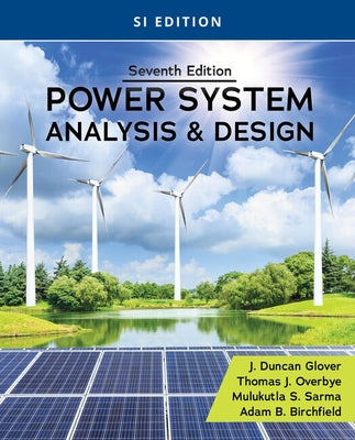 Power System Analysis and Design, Si Edition by Glover, J. Duncan