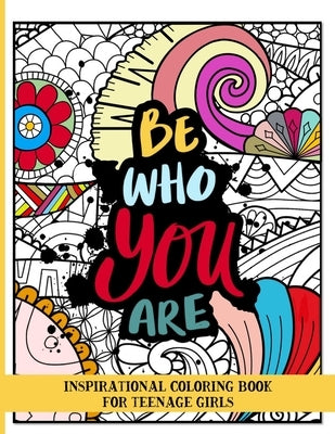 Be who you are Inspirational coloring book for teenage girls by Bana&#347;, Dagna
