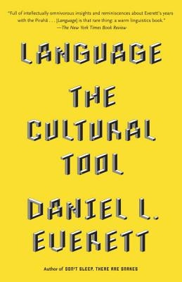 Language: The Cultural Tool by Everett, Daniel L.