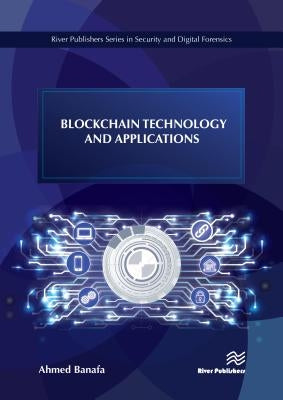 Blockchain Technology and Applications by Banafa, Ahmed