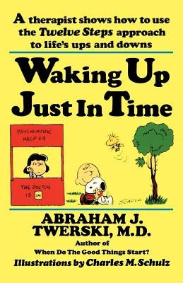 Waking Up Just in Time by Twerski, Abraham J.