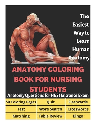 Anatomy Coloring Book for Nursing Students - Anatomy Questions for HESI Entrance Exam - 50 Coloring Pages, Flashcards, Table Review, Word Search, Cros by Fletcher, David