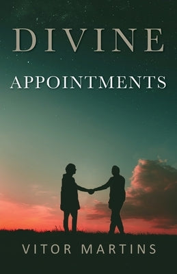 Divine Appointments by Martins, Vitor