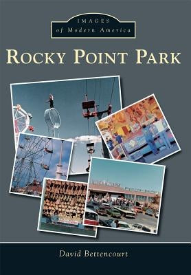 Rocky Point Park by Bettencourt, David