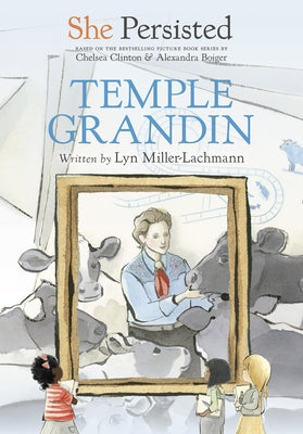 She Persisted: Temple Grandin by Miller-Lachmann, Lyn