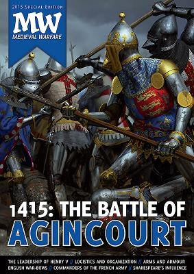 1415: The Battle of Agincourt: 2015 Medieval Warfare Special Edition by Van Gorp, Dirk