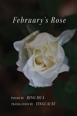 February's Rose by Hua, Bing