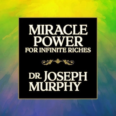 Miracle Power for Infinate Riches Lib/E by Murphy, Joseph