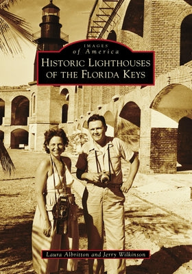 Historic Lighthouses of the Florida Keys by Albritton, Laura