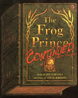 The Frog Prince, Continued by Scieszka, Jon