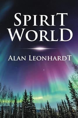 Spirit World by Leonhardt, Alan