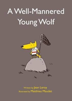 A Well-Mannered Young Wolf by Leroy, Jean