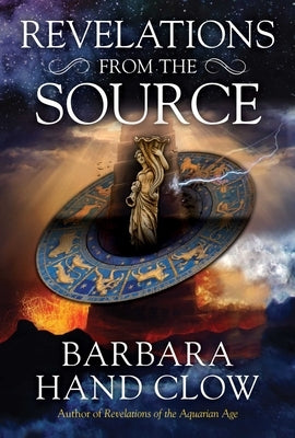 Revelations from the Source by Clow, Barbara Hand