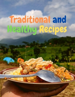 Traditional and Healthy Recipes for a Tasteful Life by Sorens Books