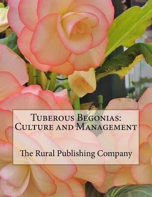 Tuberous Begonias: Culture and Management by Chambers, Roger