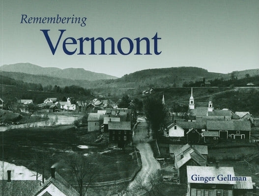 Remembering Vermont by Gellman, Ginger