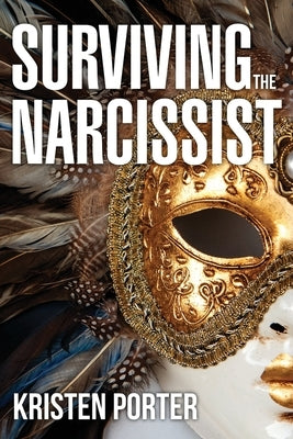 Surviving the Narcissist by Porter, Kristen