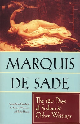 The 120 Days of Sodom and Other Writings by De Sade, Marquis