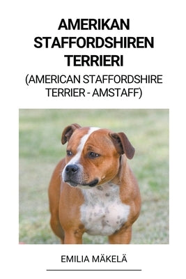 Amerikan Staffordshiren Terrieri (American Staffordshire Terrier -Amstaff) by M&#228;kel&#228;, Emilia