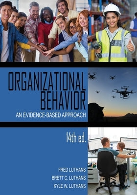 Organizational Behavior: An Evidence-Based Approach by Luthans, Fred