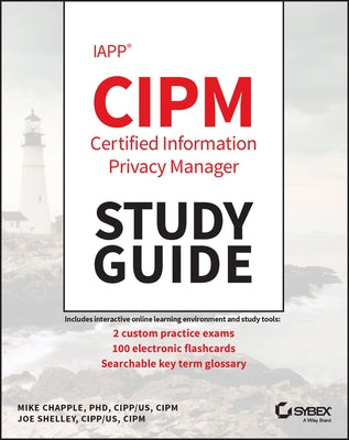 Iapp Cipm Certified Information Privacy Manager Study Guide by Chapple, Mike