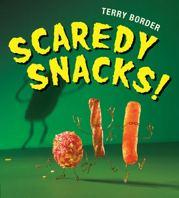 Scaredy Snacks! by Border, Terry
