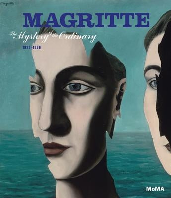 Magritte: The Mystery of the Ordinary, 1926-1938 by Magritte, Ren&#233;