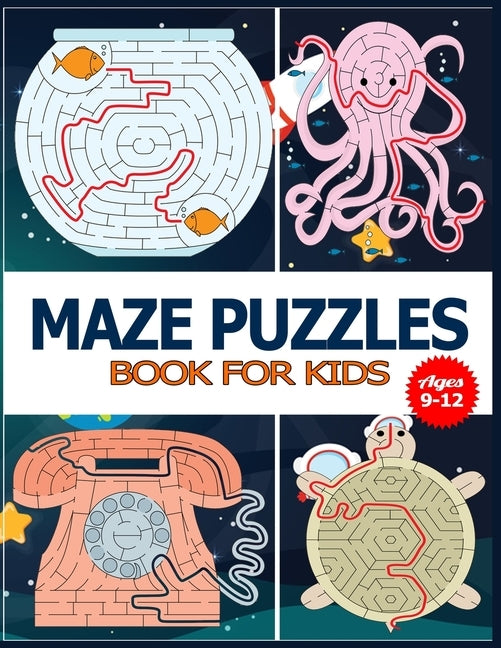Maze Puzzles Book for Kids Ages 9-12: The Brain Game Mazes Puzzle Activity workbook for Kids with Solution Page. by Design Nobly