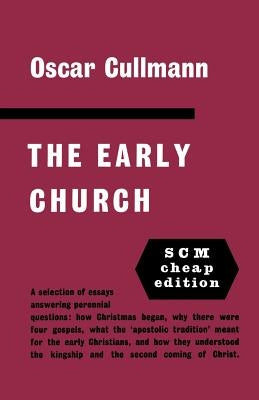 The Early Church by Cullmann, Oscar