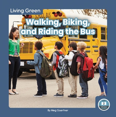 Walking, Biking, and Riding the Bus by Gaertner, Meg