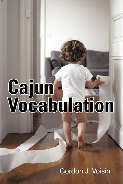 Cajun Vocabulation by Voisin, Gordon J.