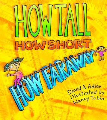 How Tall, How Short, How Faraway? by Adler, David A.