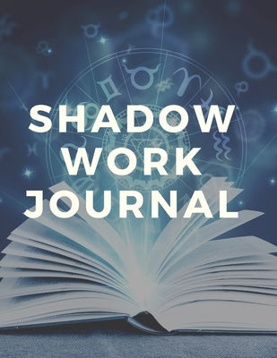 Shadow Work Journal and Workbook by Rez, B. R.