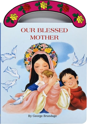 Our Blessed Mother by Brundage, George