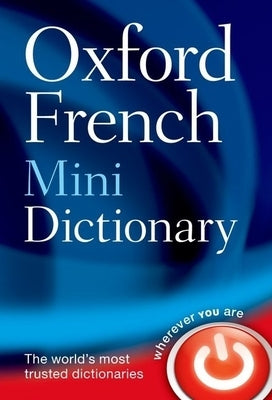Oxford French Mini Dictionary 5e by Oxford Dictionaries