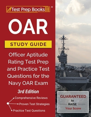 OAR Study Guide: Officer Aptitude Rating Test Prep and Practice Test Questions for the Navy OAR Exam [3rd Edition] by Tpb Publishing