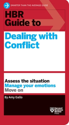 HBR Guide to Dealing with Conflict (HBR Guide Series) by Gallo, Amy