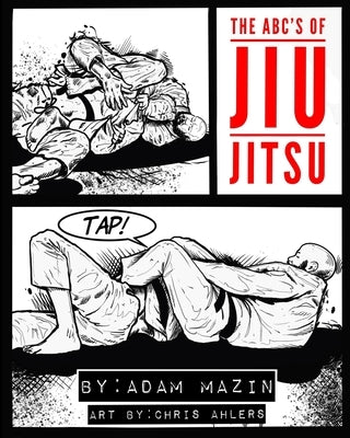 The ABC's of Jiu-Jitsu by Ahlers, Chris