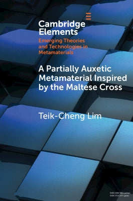 A Partially Auxetic Metamaterial Inspired by the Maltese Cross by Lim, Teik-Cheng