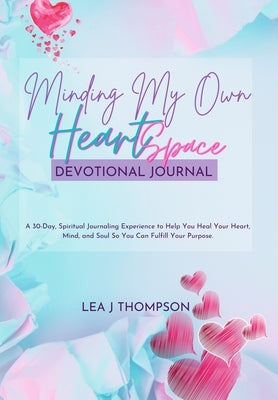 Minding My Own HeartSpace (Hard Cover) by Thompson, Lea J.