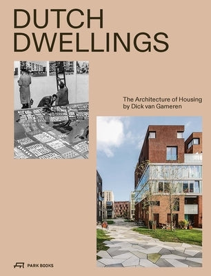 Dutch Dwellings: The Architecture of Housing by Van Gameren, Dick