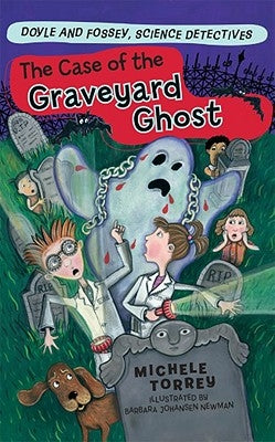 The Case of the Graveyard Ghost: Volume 3 by Torrey, Michele