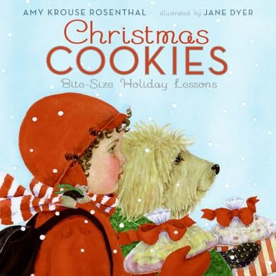 Christmas Cookies: Bite-Size Holiday Lessons: A Christmas Holiday Book for Kids by Rosenthal, Amy Krouse