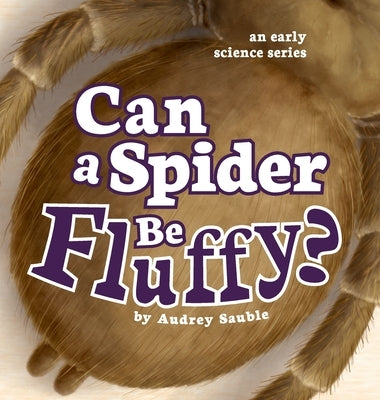 Can a Spider Be Fluffy? by Sauble, Audrey