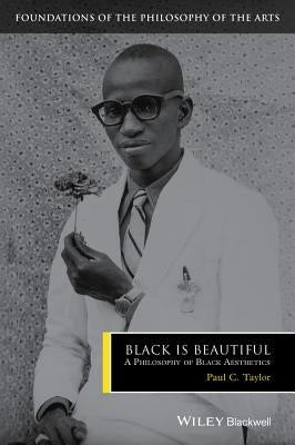 Black is Beautiful by Taylor, Paul C.